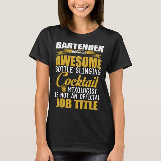 Bartender Awesome Bottle Slinging Cocktail Mixolog T Shirt (Framsida)
