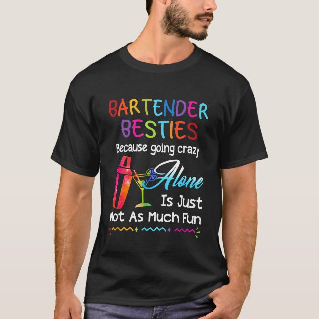 Bartender - Bartender Besties eftersom Going Crazy T Shirt (Framsida)