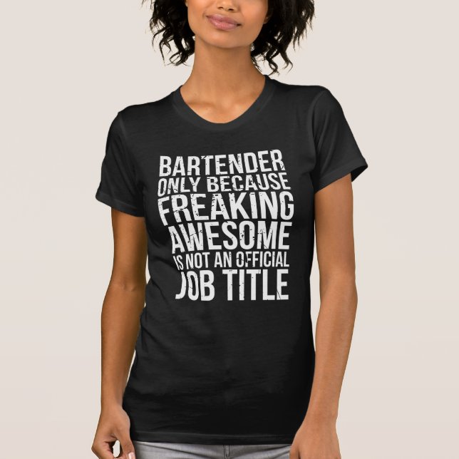 Bartender, därför att att flippa ur fantastisk t-shirt (Framsida)