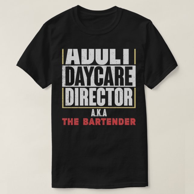 Bartender Day Care Vuxen Pun 4 T Shirt (Design framsida)