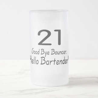 Bartender för 21 goodbye utkastarehejer (Blk) Frostat Ölglas