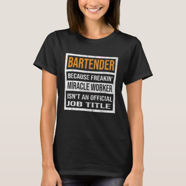 Bartender för Miracle Worker Funny Manar Women T Shirt (Framsida)