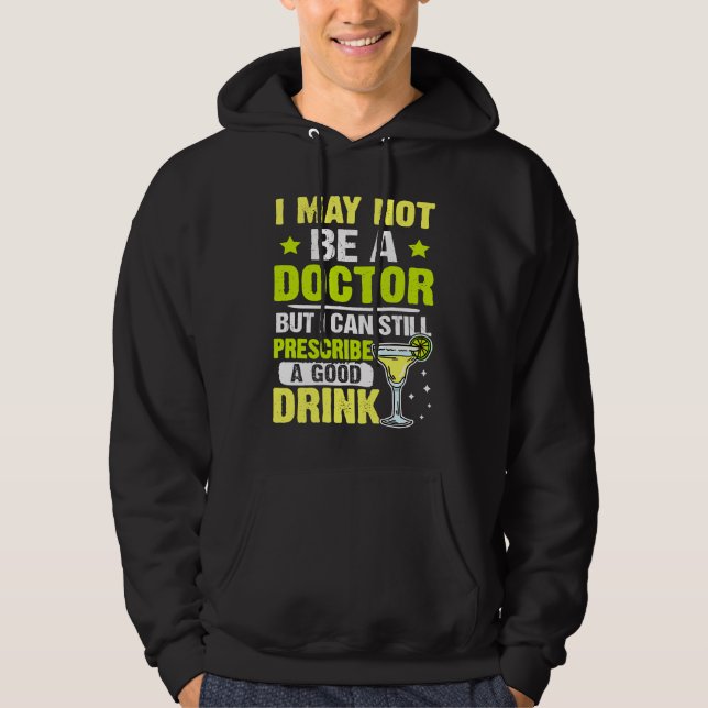 Bartender I Can Still Prescribe A Good Drink Hoodie (Framsida)
