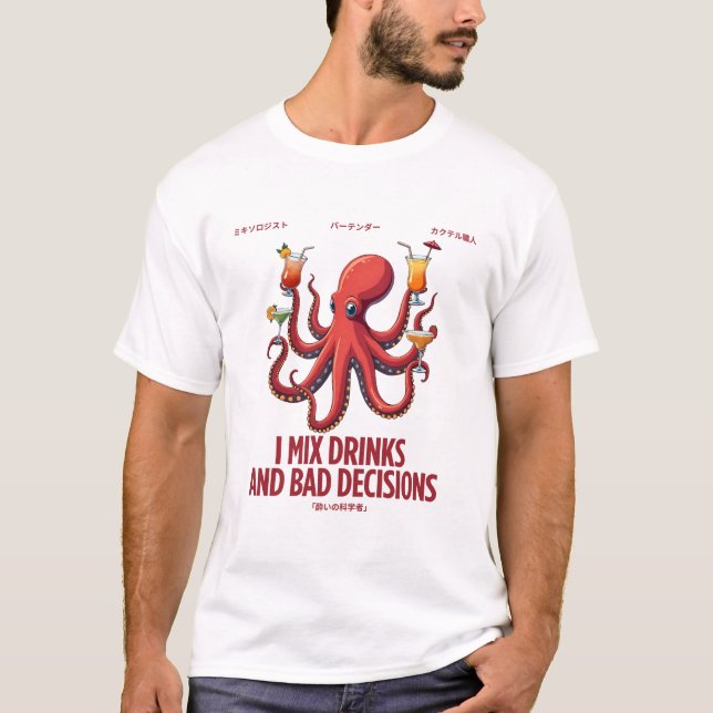 Bartender: Jag blandar drinkar och dåliga beslut T Shirt (Framsida)