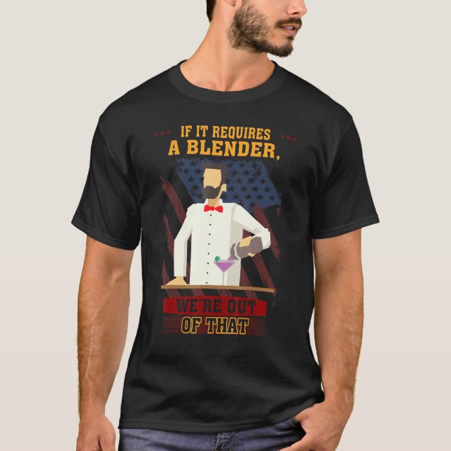 Bartender kräver en Blender Humor-grafik T Shirt (Framsida)