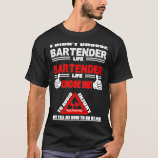 Bartender Life 2 T Shirt