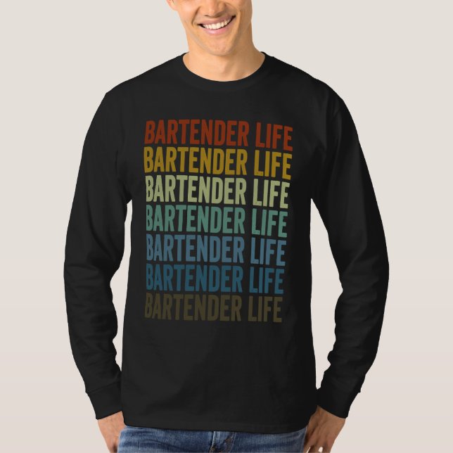 Bartender Life Bartender Bartending T Shirt (Framsida)