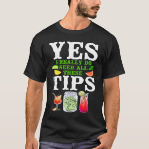 Bartender Mixolog Ja, jag Verkligen behöver allt d T Shirt