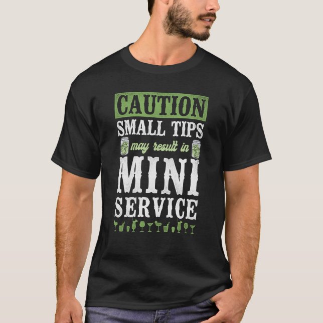 Bartender Mixologist Caution Small Tips May Result T Shirt (Framsida)