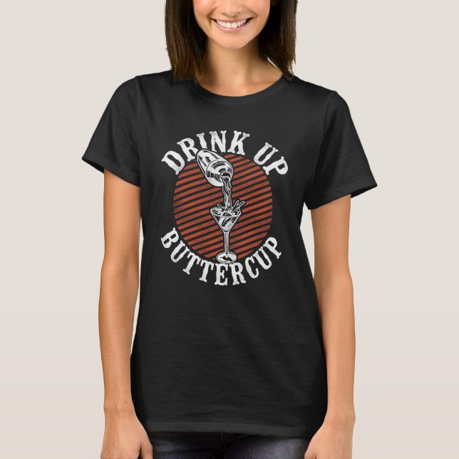 Bartender Mixologist Drink Up Buttercup T Shirt (Framsida)