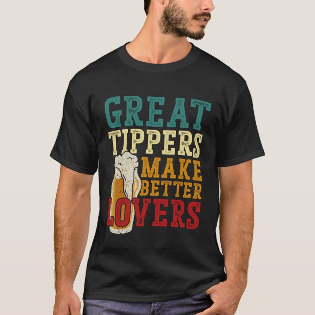 Bartender Mixologist Great Tippers Make Better T Shirt (Framsida)