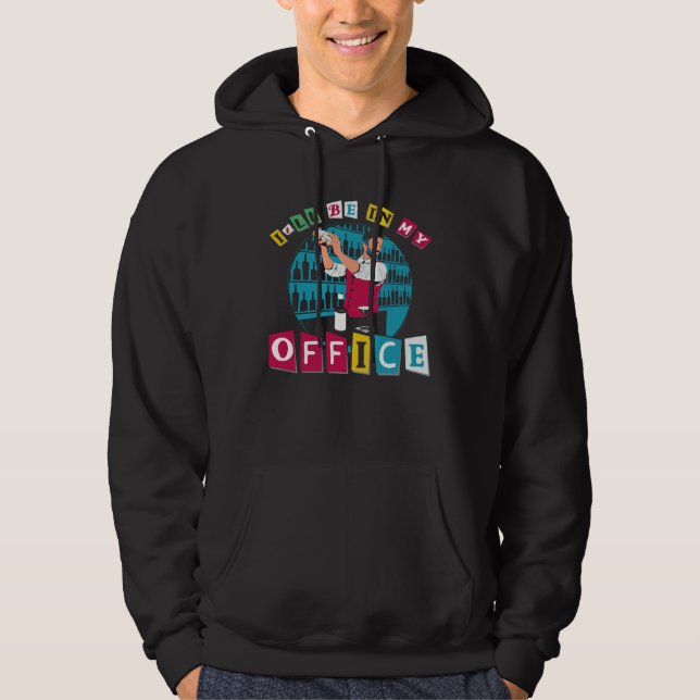Bartender Mixologist I ll Be In My Office Hoodie (Framsida)