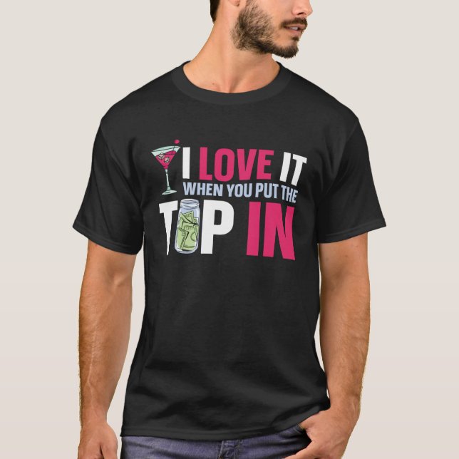 Bartender Mixologist I Love It When You Put The Ti T Shirt (Framsida)