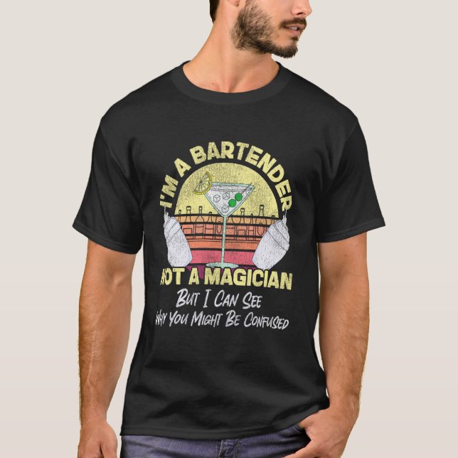Bartender Mixologist Jag Är En Bartender Inte En M T Shirt (Framsida)