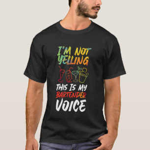 Bartender Mixologist Jag Skriker Inte Det Här Är M T Shirt