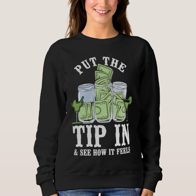 Bartender Mixologist Put The Tip In & See How It F T Shirt (Framsida)