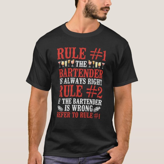 Bartender Mixologist Rule 1 The Bartender Is Alway T Shirt (Framsida)
