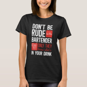 Bartender Mixologist ska inte ruda till Bartende T Shirt