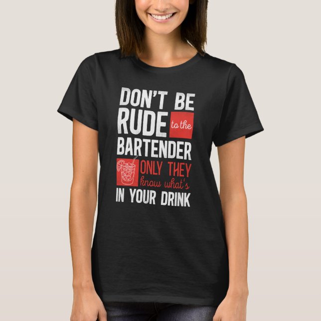 Bartender Mixologist ska inte ruda till Bartende T Shirt (Framsida)