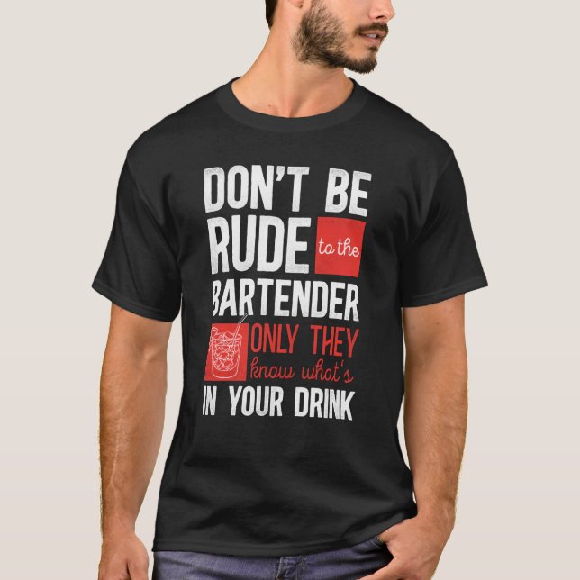 Bartender Mixologist ska inte ruda till Bartende T Shirt (Framsida)