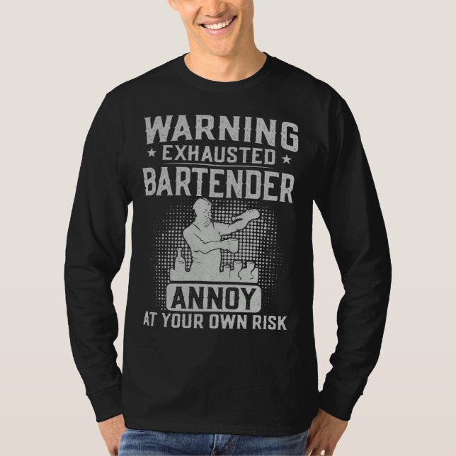 Bartender Mixologist Warning Exhausted Bartender A T Shirt (Framsida)