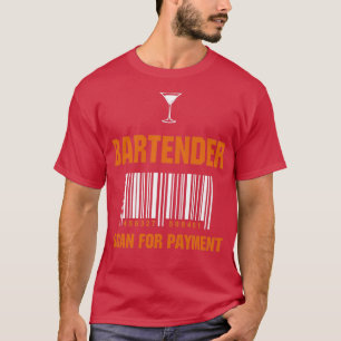 Bartender Profession Scan for Payment Funny Gift T Shirt
