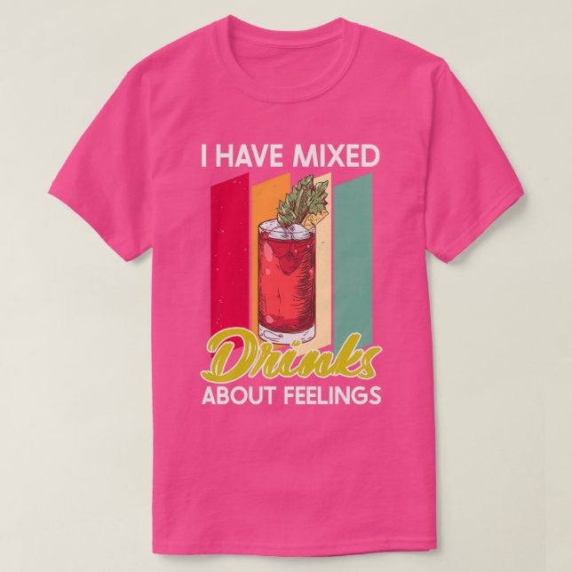 Bartender Quote Blandade drycker om Feelings Barma T Shirt (Design framsida)