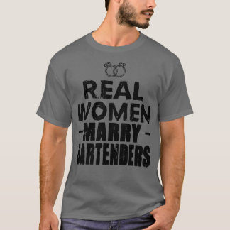 Bartender Real Women gifta Bartender 4 T Shirt