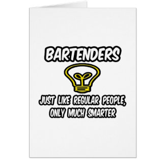 Bartender...som vanliga människor, bara smartare hälsningskort