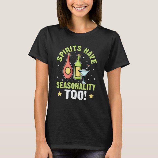 Bartender Spirits Have Seasonality Too T Shirt (Framsida)