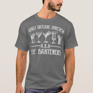 BARTENDER VUXEN DAYCARE DIRECTOR 3 T SHIRT