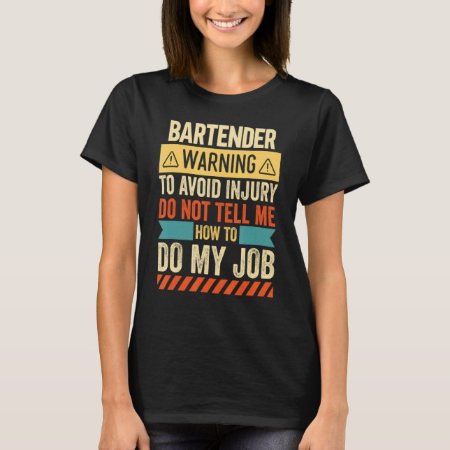 Bartender Warning Sarcastic Bartender-citat T Shirt (Framsida)