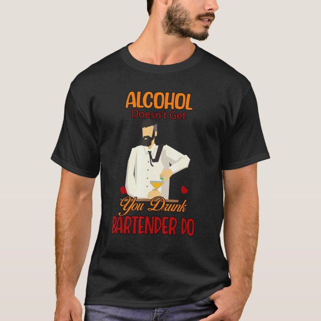 Bartender Wine Not Get You Drunk Sarcastic Joke T Shirt (Framsida)