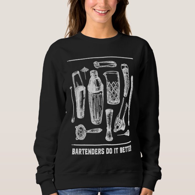 Bartenders Do It Better Bartending  Mixologist Hum T Shirt (Framsida)