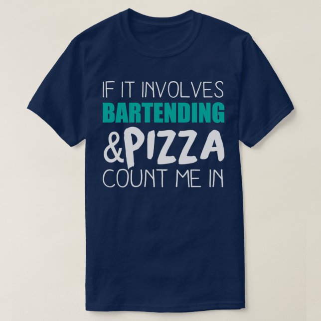 Bartending and Pizza Bartender Gift Funny Bartende T Shirt (Design framsida)