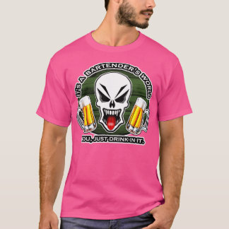 Bartending Skull 21 Itx27s a Barmörx27s World T Shirt