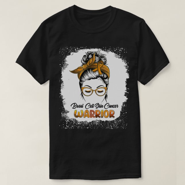 Basal Cell Skin Cancer Warrior Bleached Messy Bun  T Shirt (Design framsida)