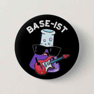 Base-ist Funny Chemistry Pun Mörk BG Knapp