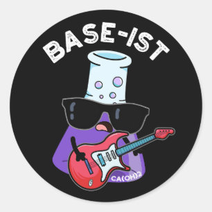 Base-ist Funny Chemistry Pun Mörk BG Runt Klistermärke