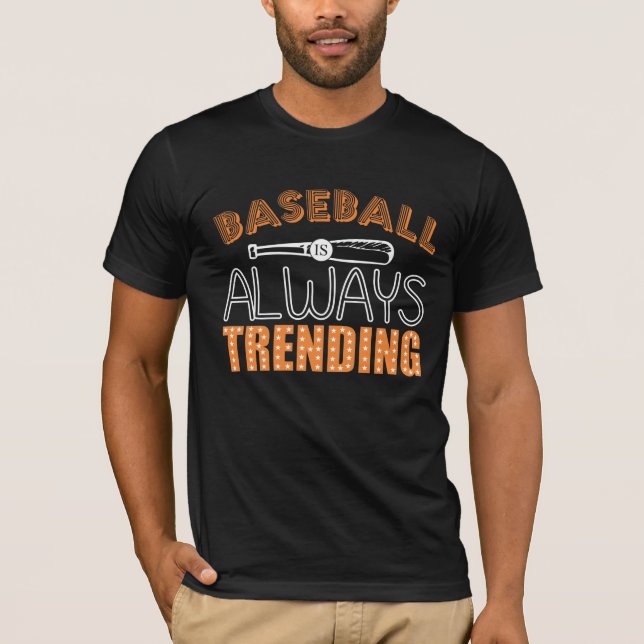 Baseball är alltid en trending T-Shirt (Framsida)