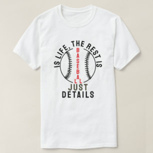 Baseball är livet, resten är bara detaljer t shirt