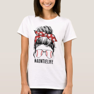 Baseball Auntie Life Messy Bun Funny Auntie Mor T Shirt