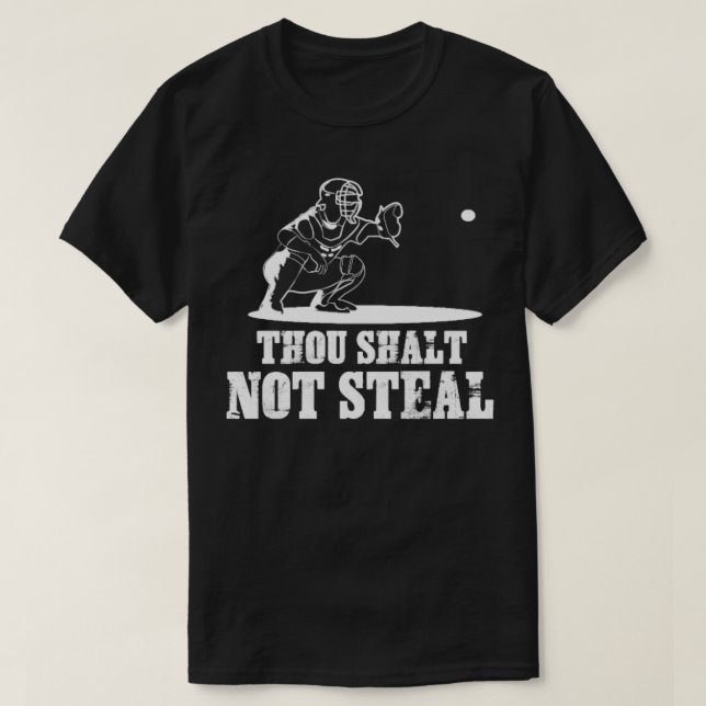 Baseball Catcher Joke Thou Shalt Not Steal T Shirt (Design framsida)