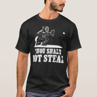 Baseball Catcher Joke Thou Shalt Not Steal T Shirt