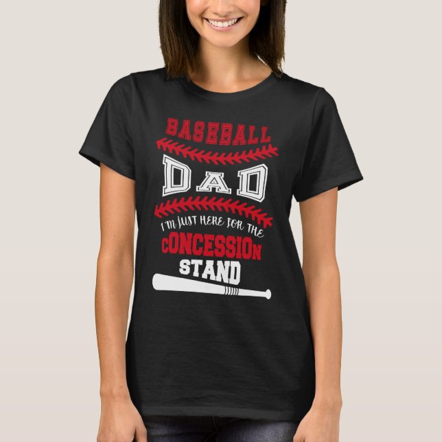 Baseball Dad   Just Here For Concession Stand T Shirt (Framsida)
