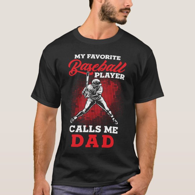 Baseball Dad  My favorite Baseball Player calls me T Shirt (Framsida)