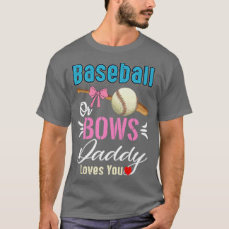 Baseball eller Bows pappa Kärlek Du Gender Reveal T Shirt