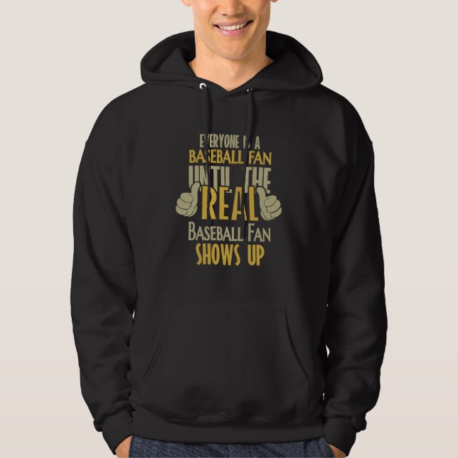 Baseball Fan Until The Real One Shows Up Hoodie (Framsida)