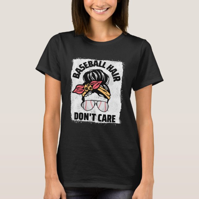 Baseball Hair bryr sig inte om Messy Bun Mamma Wom T Shirt (Framsida)