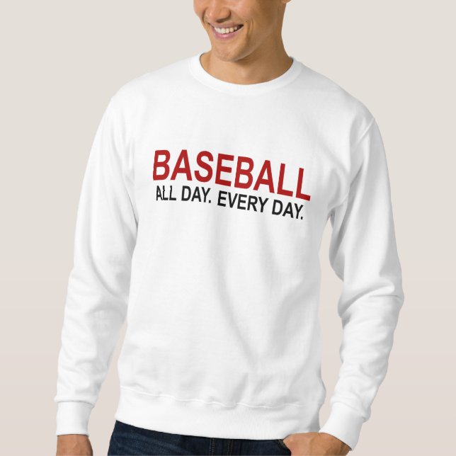Baseball hela dagen varje dag lång ärmad tröja (Framsida)